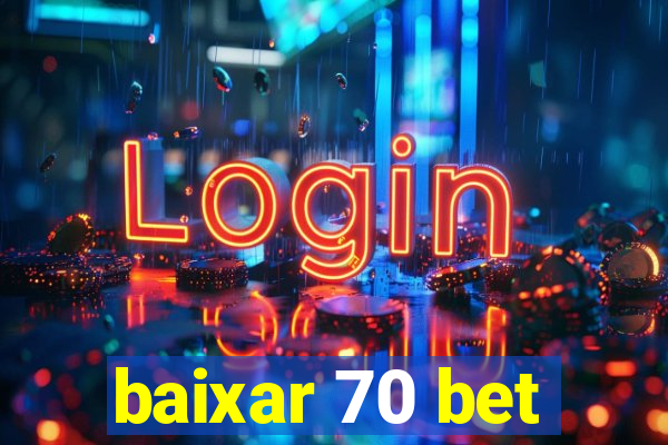 baixar 70 bet